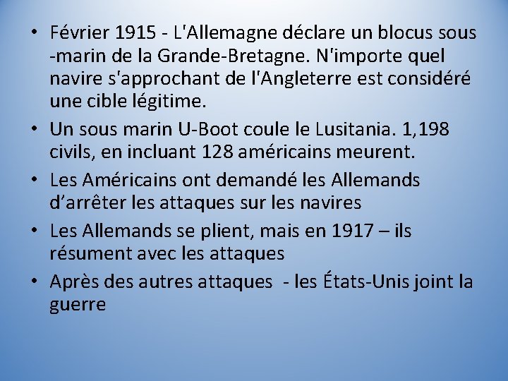  • Février 1915 - L'Allemagne déclare un blocus sous -marin de la Grande-Bretagne.