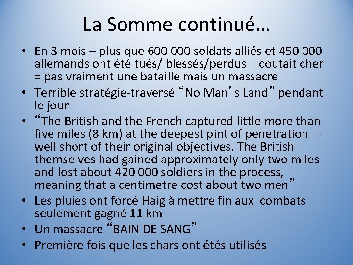 La Somme continué… • En 3 mois – plus que 600 000 soldats alliés