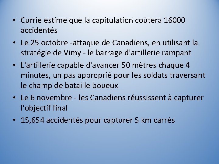  • Currie estime que la capitulation coûtera 16000 accidentés • Le 25 octobre