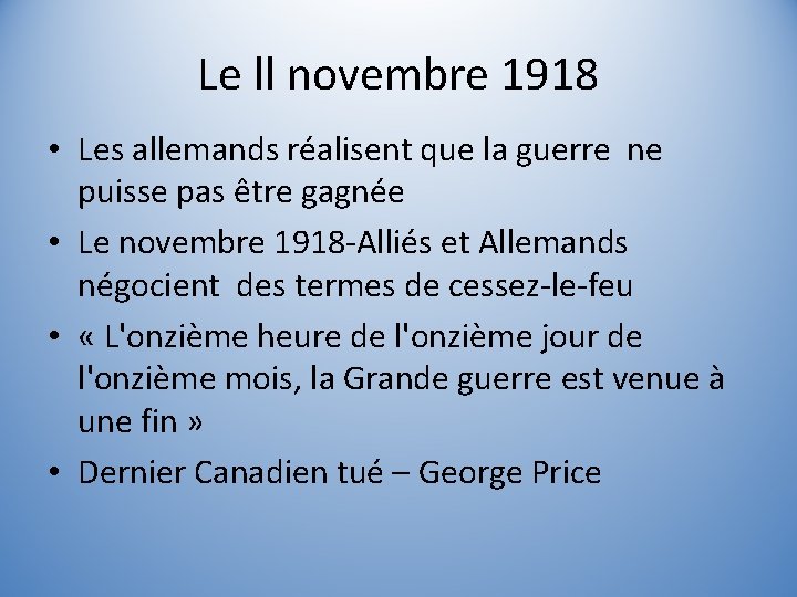 Le ll novembre 1918 • Les allemands réalisent que la guerre ne puisse pas