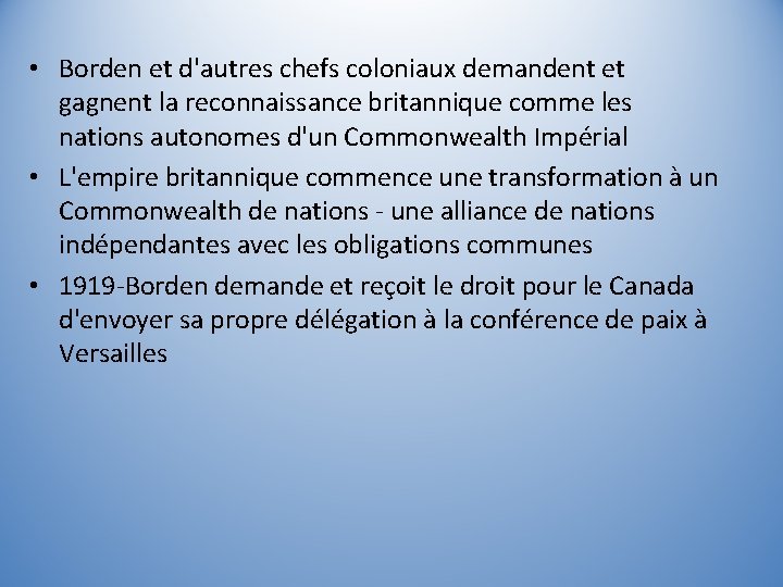  • Borden et d'autres chefs coloniaux demandent et gagnent la reconnaissance britannique comme