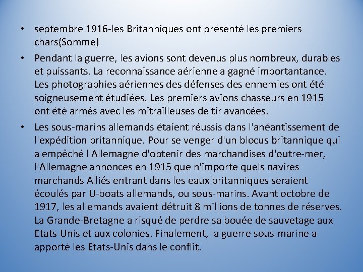  • septembre 1916 -les Britanniques ont présenté les premiers chars(Somme) • Pendant la