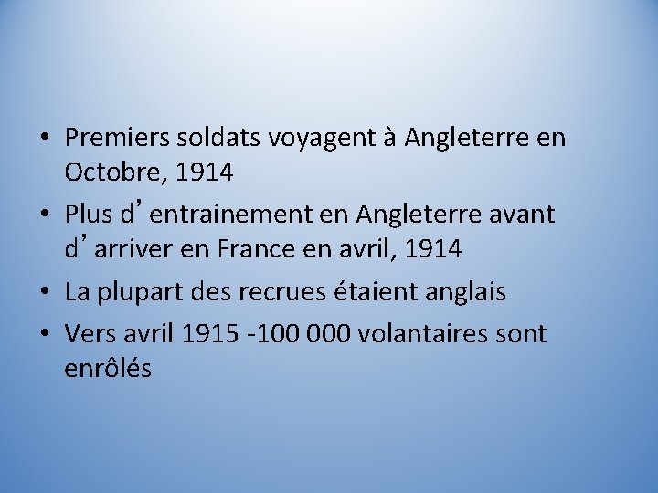  • Premiers soldats voyagent à Angleterre en Octobre, 1914 • Plus d’entrainement en