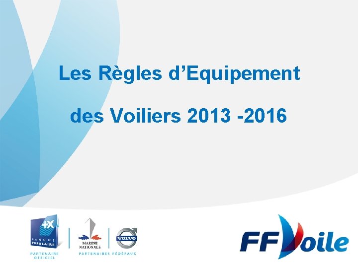 Les Règles d’Equipement des Voiliers 2013 -2016 