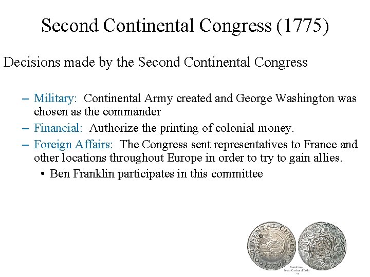 Second Continental Congress (1775) Decisions made by the Second Continental Congress – Military: Continental