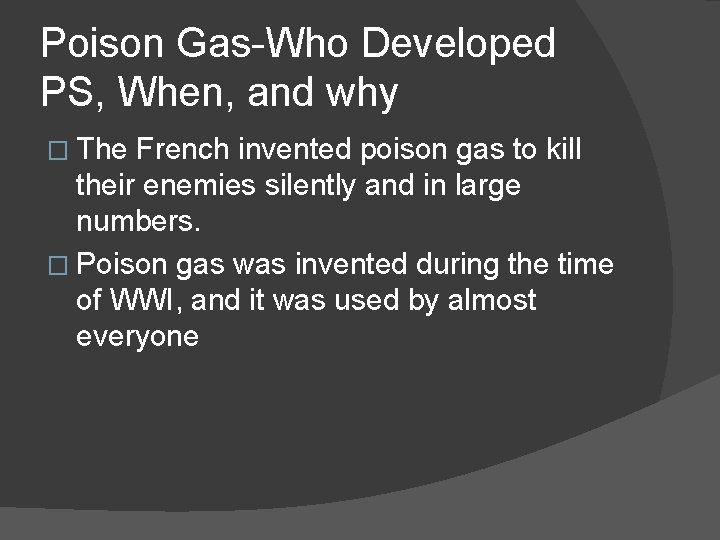 Poison Gas-Who Developed PS, When, and why � The French invented poison gas to