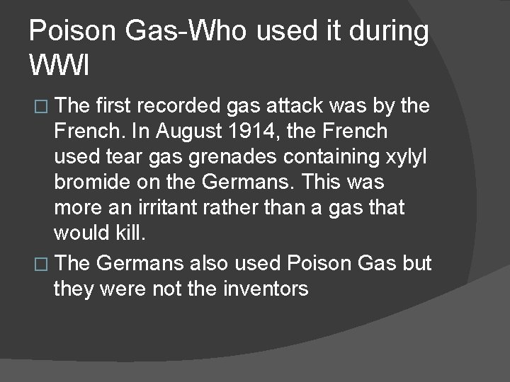 Poison Gas-Who used it during WWI � The first recorded gas attack was by