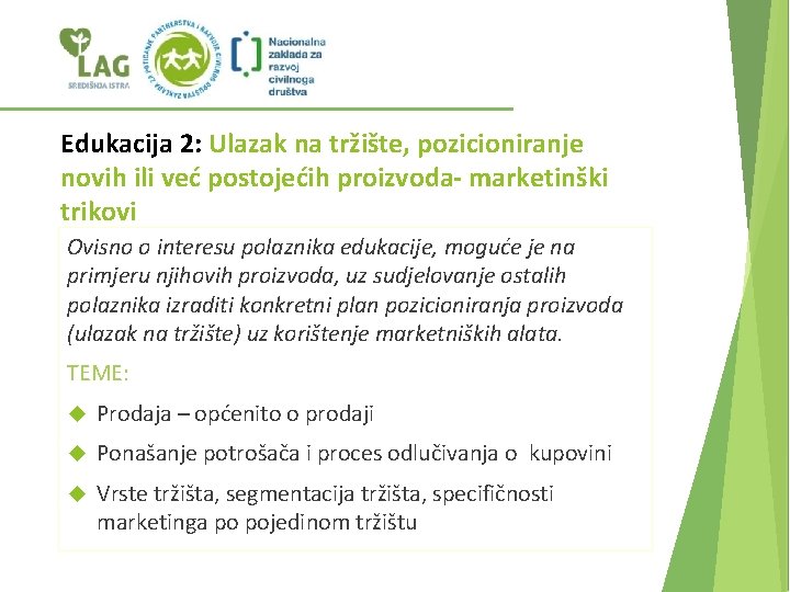 Edukacija 2: Ulazak na tržište, pozicioniranje novih ili već postojećih proizvoda- marketinški trikovi Ovisno