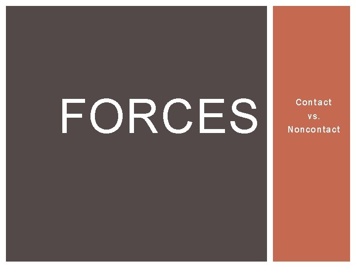FORCES Contact vs. Noncontact 