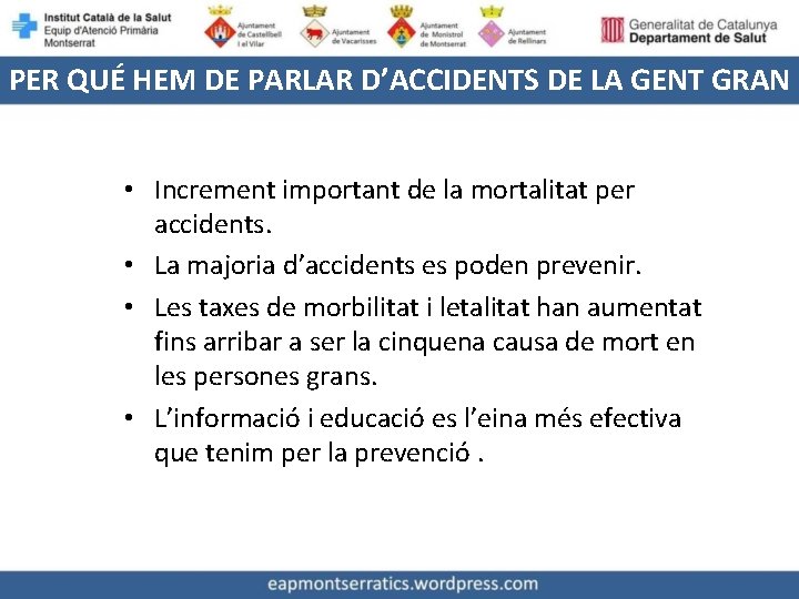 PER QUÉ HEM DE PARLAR D’ACCIDENTS DE LA GENT GRAN • Increment important de