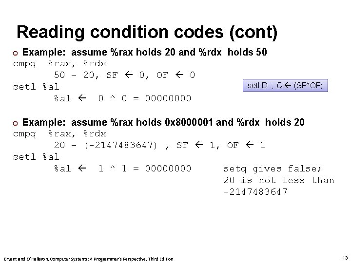 Reading condition codes (cont) Example: assume %rax holds 20 and %rdx holds 50 cmpq