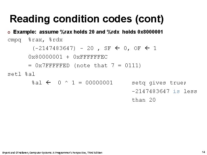 Reading condition codes (cont) ¢ Example: assume %rax holds 20 and %rdx holds 0