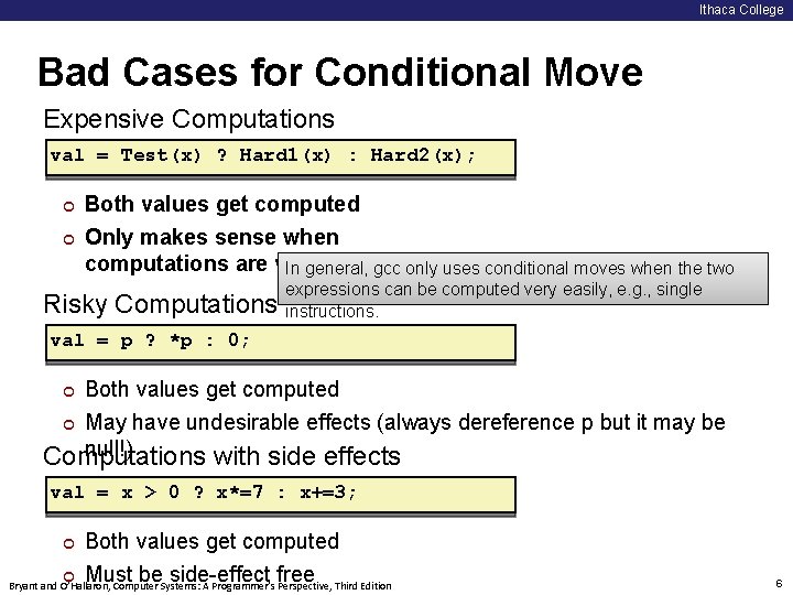 Ithaca College Bad Cases for Conditional Move Expensive Computations val = Test(x) ? Hard