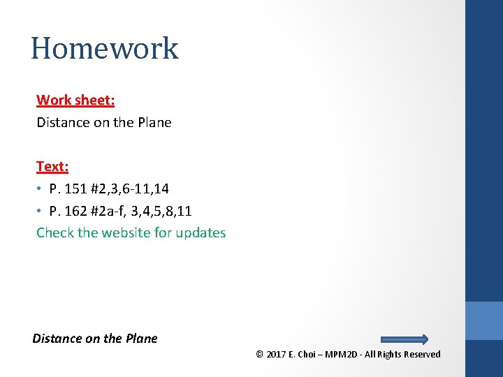 Homework Work sheet: Distance on the Plane Text: • P. 151 #2, 3, 6