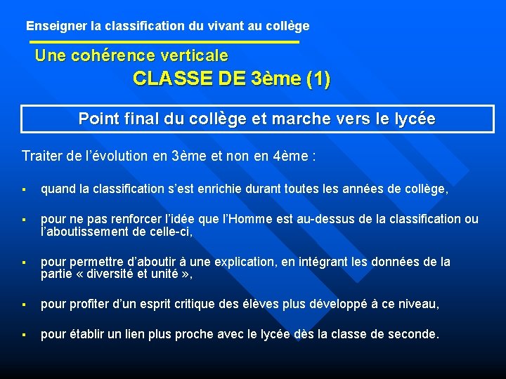 Enseigner la classification du vivant au collège Une cohérence verticale CLASSE DE 3ème (1)