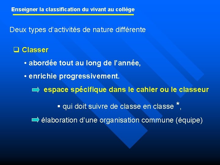 Enseigner la classification du vivant au collège Deux types d’activités de nature différente q