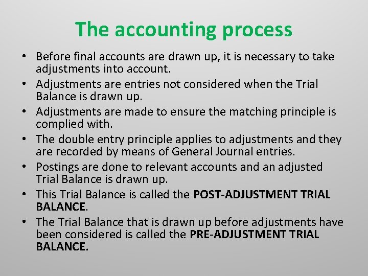 The accounting process • Before final accounts are drawn up, it is necessary to