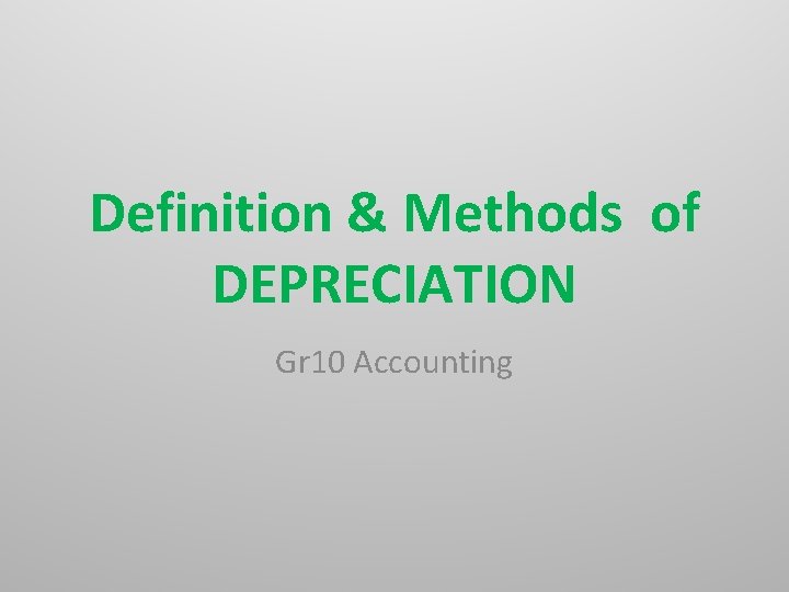Definition & Methods of DEPRECIATION Gr 10 Accounting 