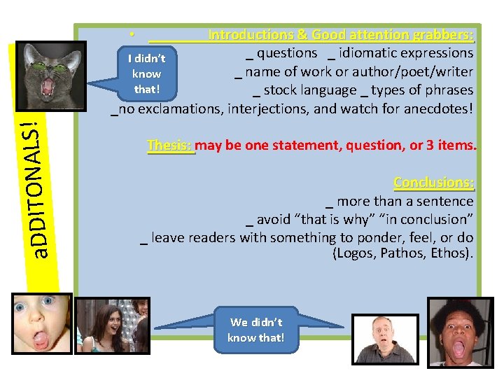 Introductions & Good attention grabbers: _ questions _ idiomatic expressions I didn’t _ name