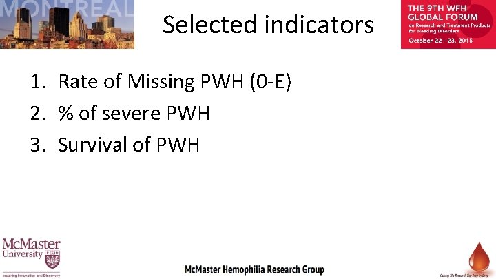 Selected indicators 1. Rate of Missing PWH (0 -E) 2. % of severe PWH