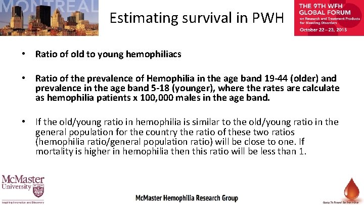 Estimating survival in PWH • Ratio of old to young hemophiliacs • Ratio of