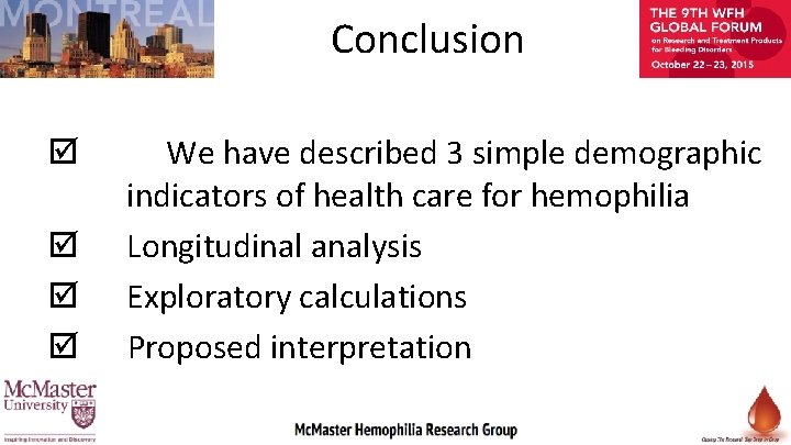 Conclusion We have described 3 simple demographic indicators of health care for hemophilia Longitudinal