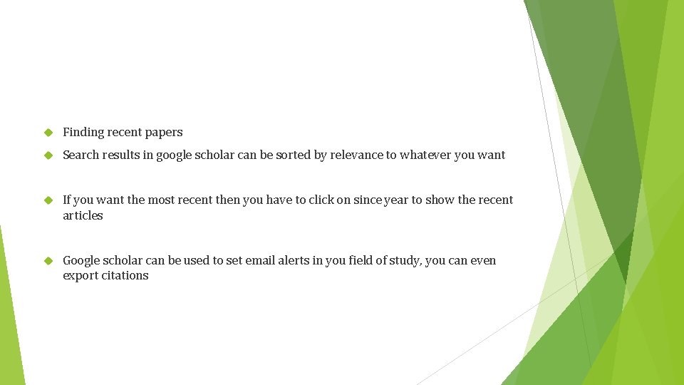  Finding recent papers Search results in google scholar can be sorted by relevance