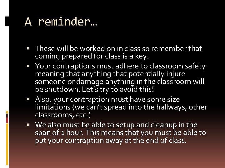 A reminder… These will be worked on in class so remember that coming prepared
