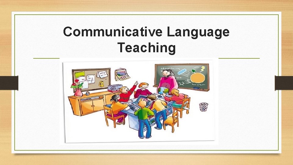 Communicative Language Teaching 