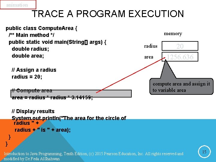 animation TRACE A PROGRAM EXECUTION public class Compute. Area { /** Main method */ animation TRACE A PROGRAM EXECUTION public class Compute. Area { /** Main method */