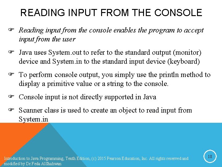 READING INPUT FROM THE CONSOLE F Reading input from the console enables the program READING INPUT FROM THE CONSOLE F Reading input from the console enables the program