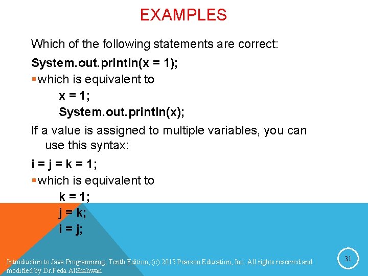 EXAMPLES Which of the following statements are correct: System. out. println(x = 1); § EXAMPLES Which of the following statements are correct: System. out. println(x = 1); §