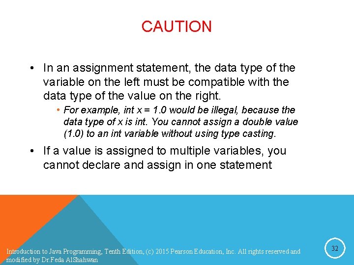 CAUTION • In an assignment statement, the data type of the variable on the CAUTION • In an assignment statement, the data type of the variable on the