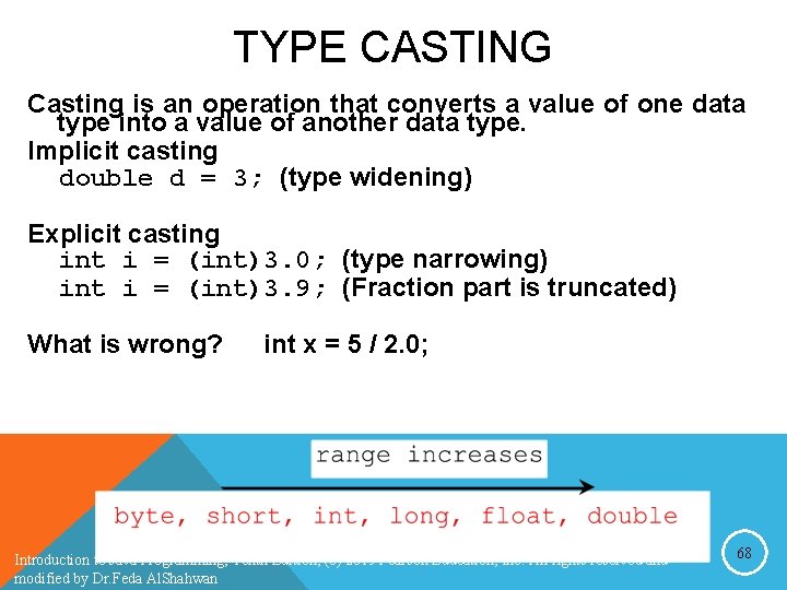 TYPE CASTING Casting is an operation that converts a value of one data type TYPE CASTING Casting is an operation that converts a value of one data type