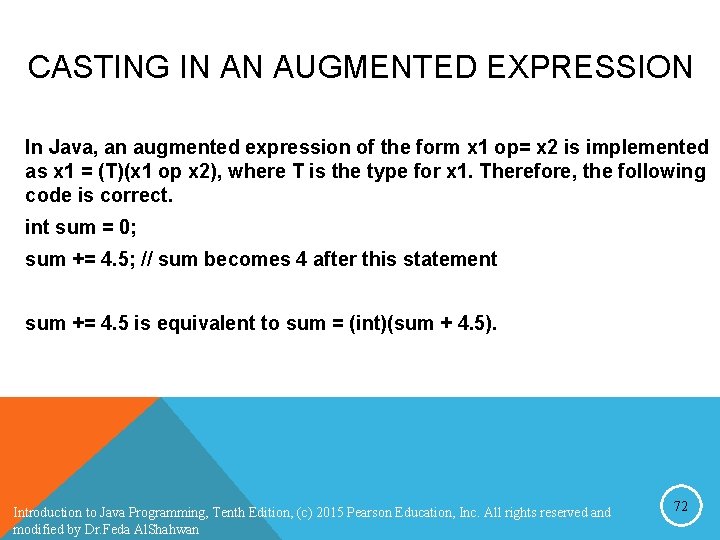 CASTING IN AN AUGMENTED EXPRESSION In Java, an augmented expression of the form x CASTING IN AN AUGMENTED EXPRESSION In Java, an augmented expression of the form x