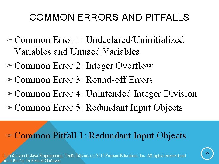 COMMON ERRORS AND PITFALLS F Common Error 1: Undeclared/Uninitialized Variables and Unused Variables F COMMON ERRORS AND PITFALLS F Common Error 1: Undeclared/Uninitialized Variables and Unused Variables F