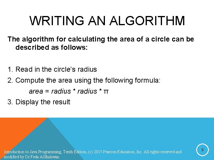 WRITING AN ALGORITHM The algorithm for calculating the area of a circle can be WRITING AN ALGORITHM The algorithm for calculating the area of a circle can be