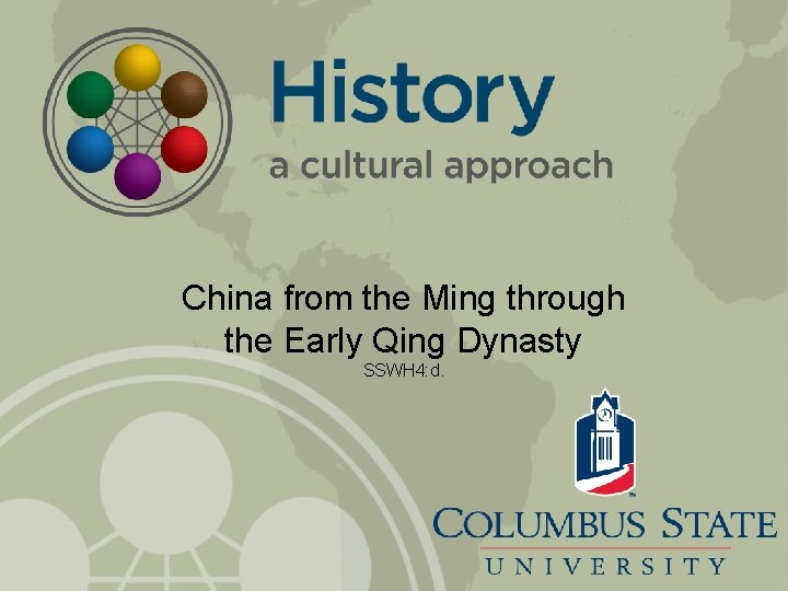 China from the Ming through the Early Qing Dynasty SSWH 4: d. 