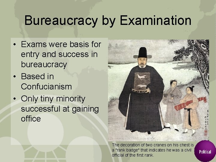 Bureaucracy by Examination • Exams were basis for entry and success in bureaucracy •