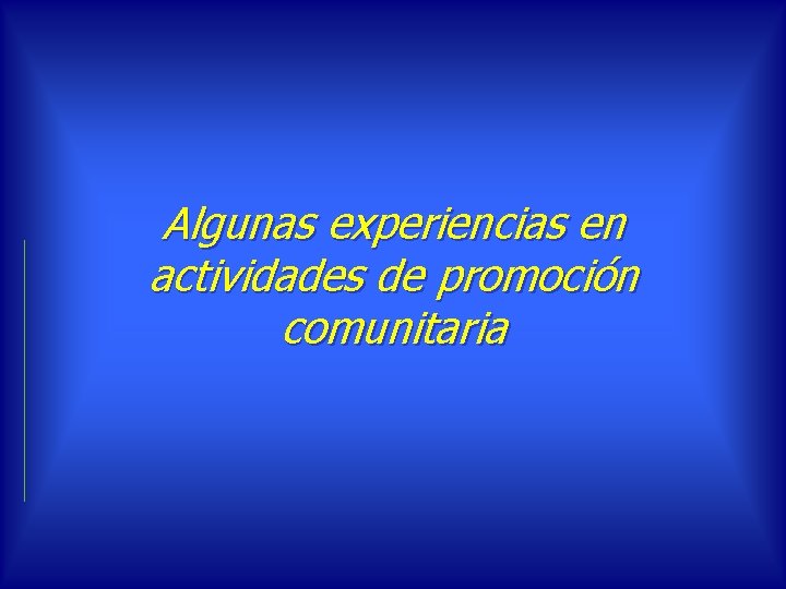 Algunas experiencias en actividades de promoción comunitaria 