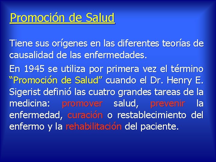 Promoción de Salud Tiene sus orígenes en las diferentes teorías de causalidad de las