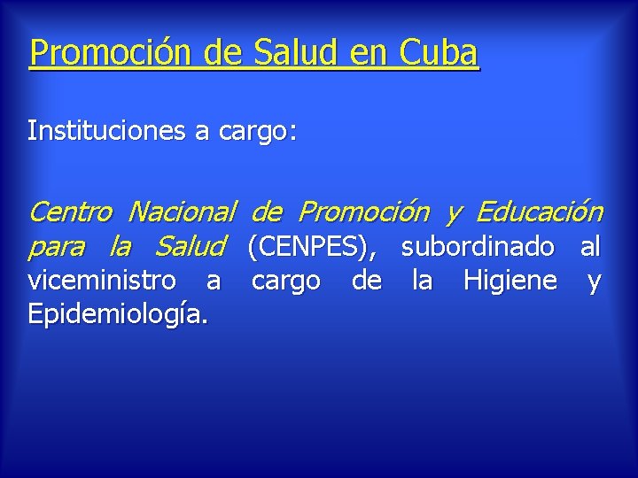 Promoción de Salud en Cuba Instituciones a cargo: Centro Nacional de Promoción y Educación