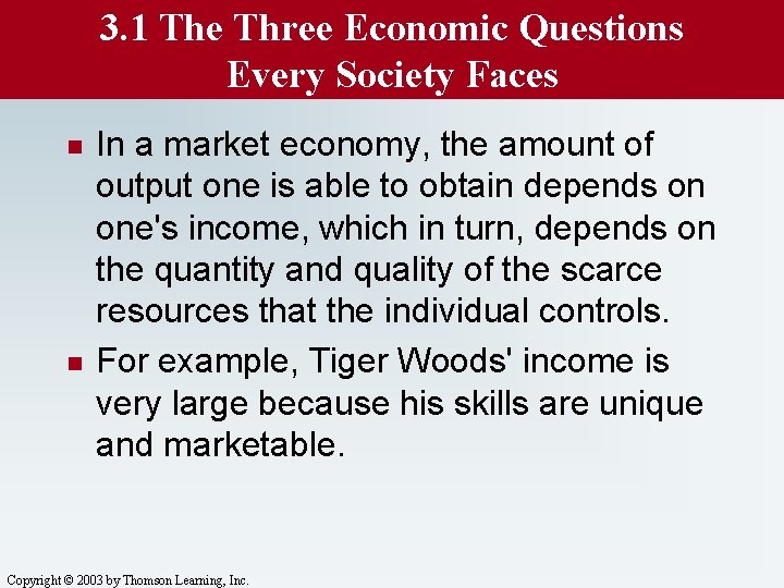3. 1 The Three Economic Questions Every Society Faces n n In a market
