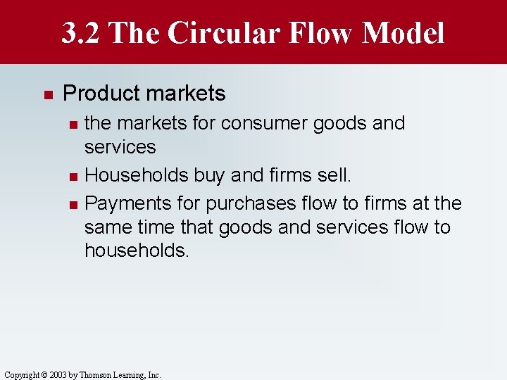 3. 2 The Circular Flow Model n Product markets n n n the markets