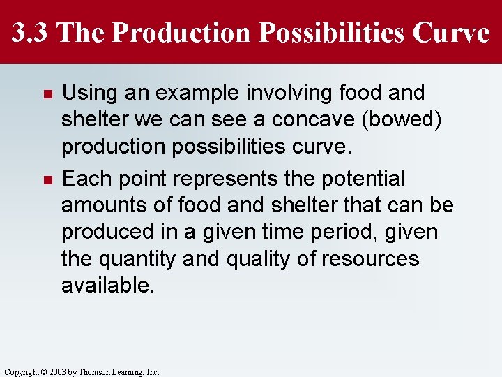 3. 3 The Production Possibilities Curve n n Using an example involving food and