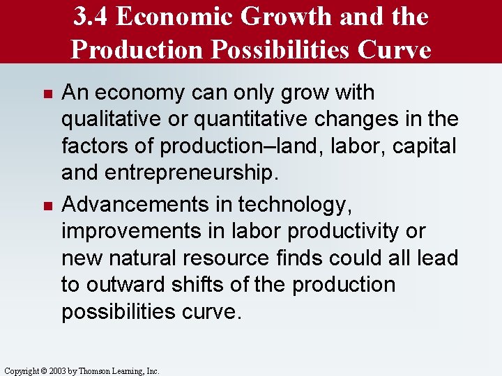 3. 4 Economic Growth and the Production Possibilities Curve n n An economy can