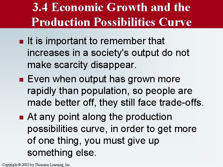 3. 4 Economic Growth and the Production Possibilities Curve n n n It is
