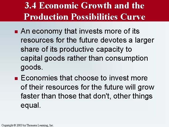 3. 4 Economic Growth and the Production Possibilities Curve n n An economy that