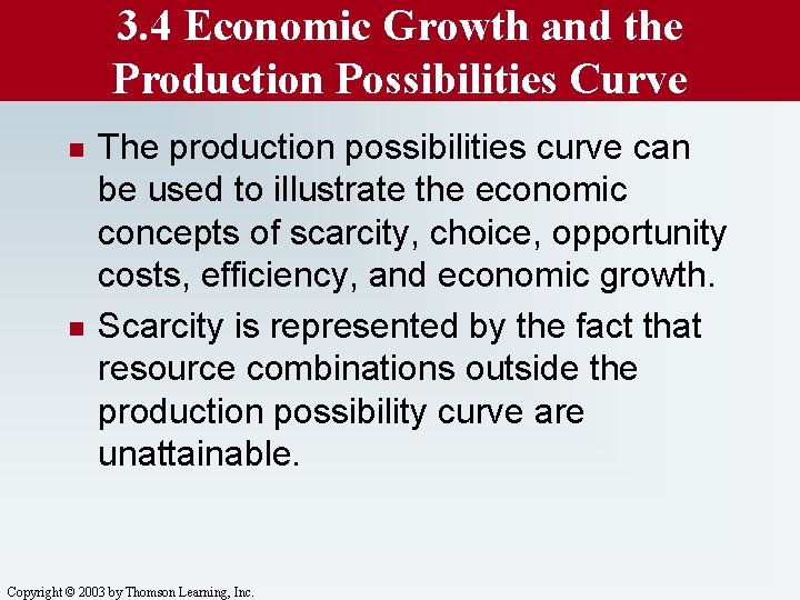 3. 4 Economic Growth and the Production Possibilities Curve n n The production possibilities