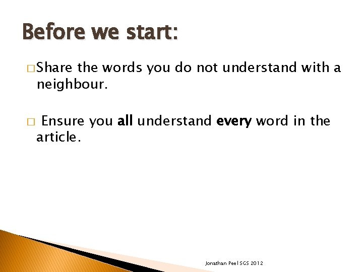 Before we start: � Share the words you do not understand with a neighbour.